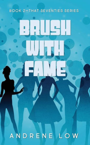 Brush With Fame: An edgy and laugh out loud romantic comedy (The Seventies Collective)