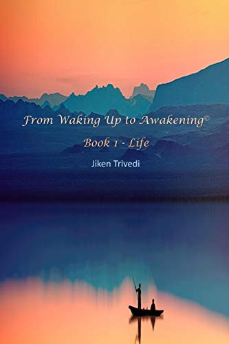 From Waking Up to Awakening© Book 1 - Life