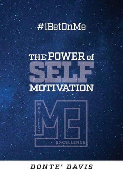 #IBetOnMe: The Power of Self-Motivation