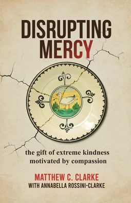 Disrupting Mercy: The gift of extreme kindness motivated by compassion