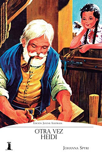 Otra vez Heidi: Edición Juvenil Ilustrada (Spanish Edition)