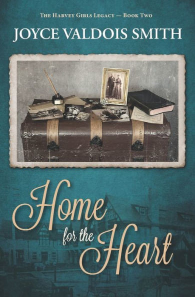 Home for the Heart (The Harvey Girls Legacy)