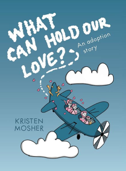What Can Hold Our Love? An Adoption Story