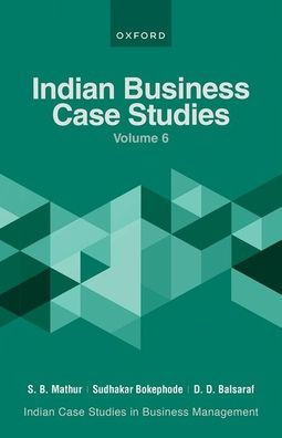 Indian Business Case Studies 6 (6) (Indian Case Studies in Business Management)