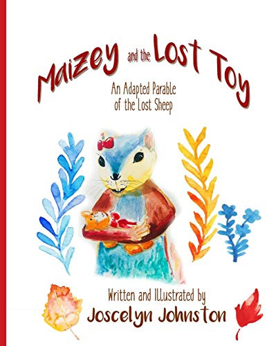 Maizey and the Lost Toy: An Adapted Parable of the Lost Sheep