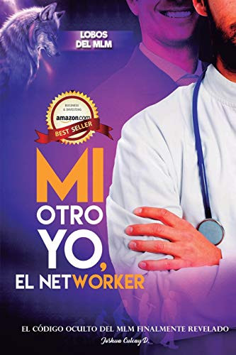 Mi otro Yo, el Networker: El Código oculto del Multinivel finalmente revelado. (Spanish Edition)