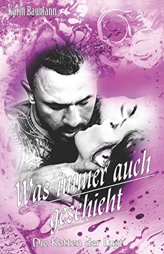 Was immer auch geschieht: Die Ketten der Lust (German Edition)