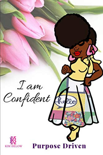 Purpose Driven: I am Confident