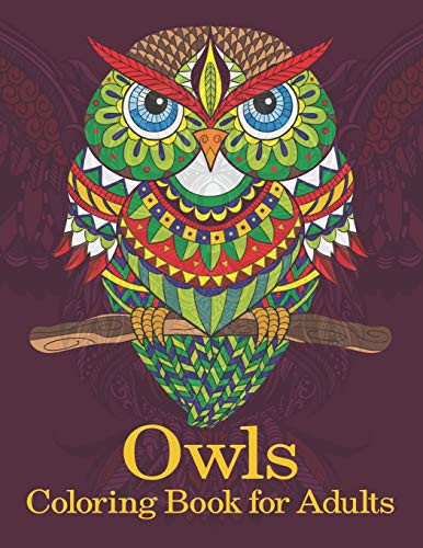 Owls coloring book for adults: Amazing Owl Coloring Book for Adult (Creative and Unique Coloring Books for Adults)
