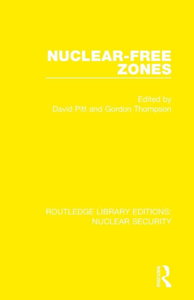 Nuclear-Free Zones (Routledge Library Editions: Nuclear Security)
