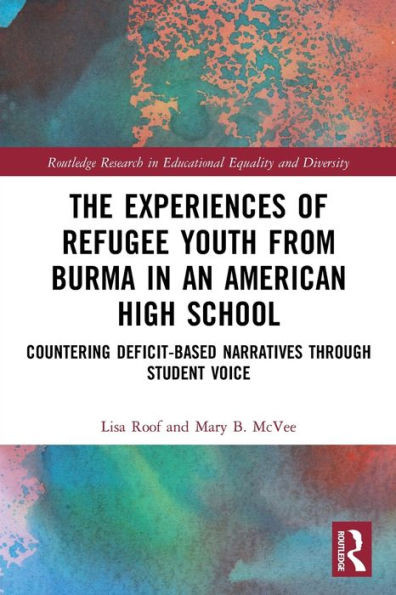 The Experiences of Refugee Youth from Burma in an American High School (Routledge Research in Educational Equality and Diversity)