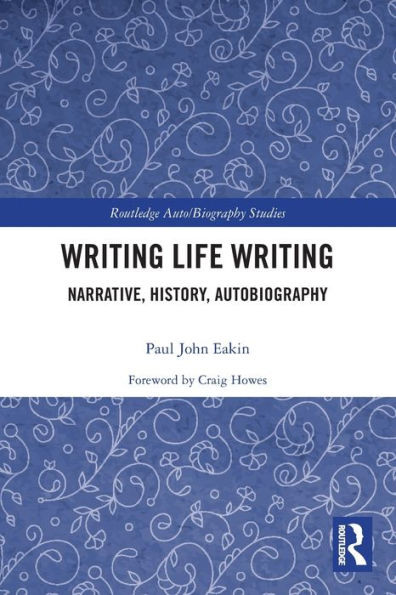Writing Life Writing (Routledge Auto/Biography Studies)