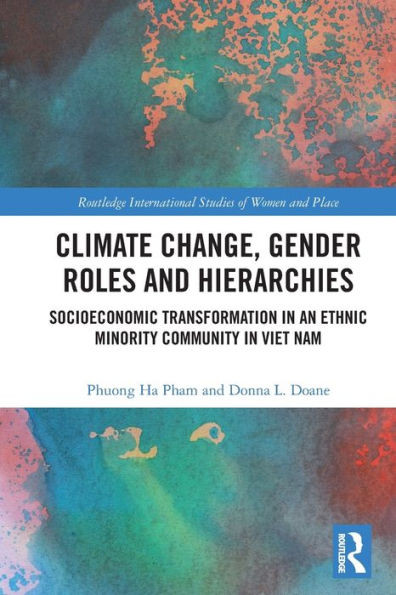 Climate Change, Gender Roles and Hierarchies (Routledge International Studies of Women and Place)