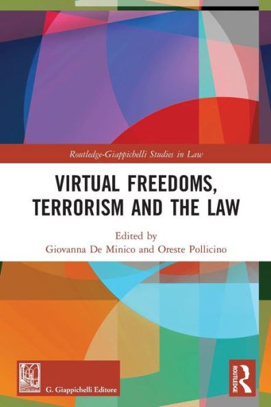 Virtual Freedoms, Terrorism and the Law (Routledge-Giappichelli Studies in Law)