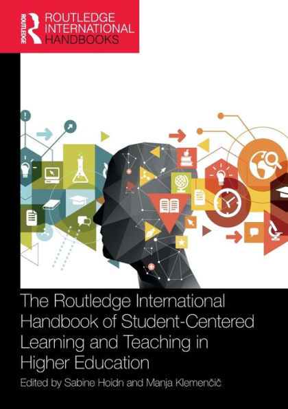 The Routledge International Handbook of Student-Centered Learning and Teaching in Higher Education (Routledge International Handbooks of Education)