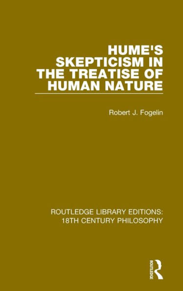 Hume's Skepticism in the Treatise of Human Nature (Routledge Library Editions: 18th Century Philosophy)