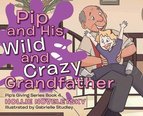 Pip and His Wild and Crazy Grandfather