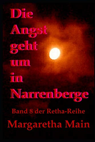 Die Angst geht um in Narrenberge (Retha-Reihe) (German Edition)