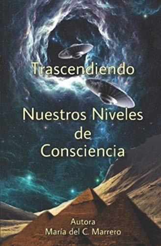 Trascendiendo Nuestros Niveles de Consciencia (Spanish Edition)