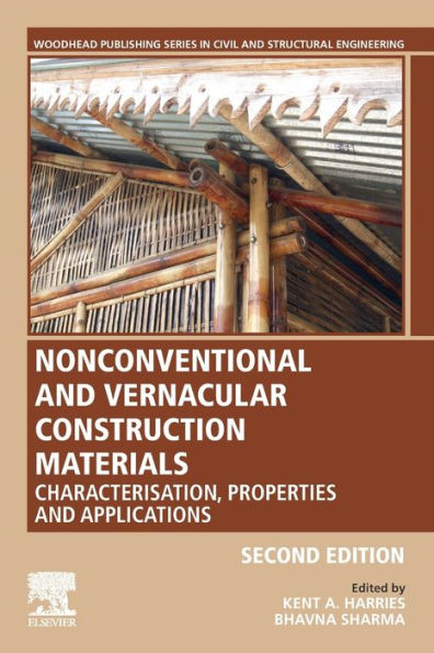 Nonconventional and Vernacular Construction Materials: Characterisation, Properties and Applications (Woodhead Publishing Series in Civil and Structural Engineering)