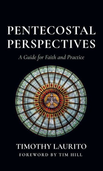 Pentecostal Perspectives: A Guide for Faith and Practice