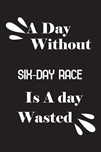 A day without six-day race is a day wasted