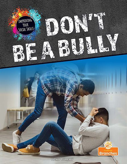 Don't Be a Bully (Improving Your Social Skills)