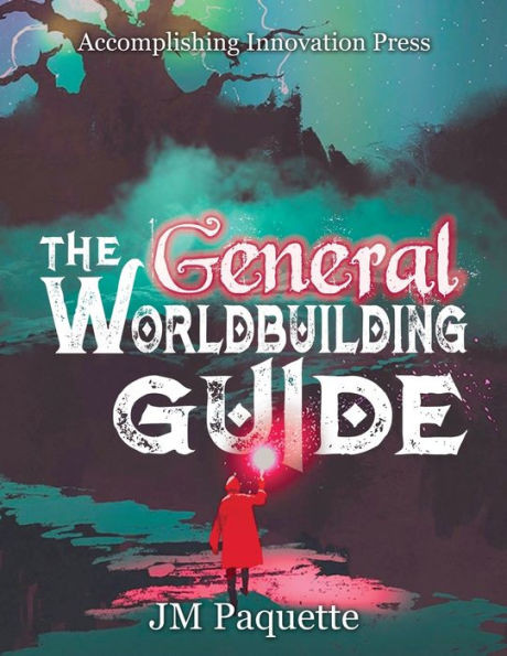 The General Worldbuilding Guide (The World Building Guide)