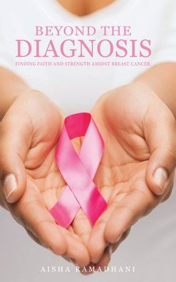 Beyond the Diagnosis: Finding Faith and Strength Amidst Breast Cancer