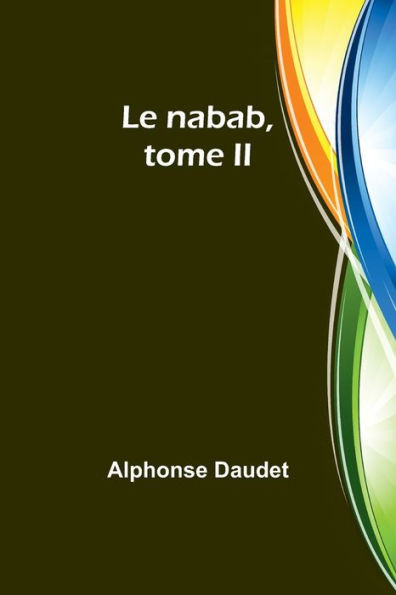 Le Nabab, Tome Ii