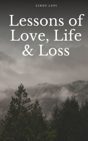 Lessons Of Love, Life & Loss