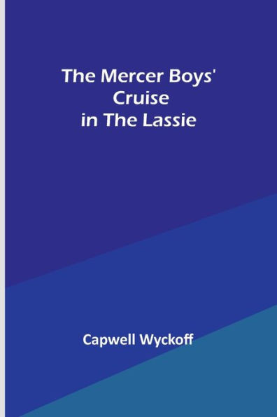 The Mercer Boys' Cruise In The Lassie
