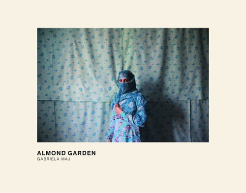Almond Garden: Portraits From The Women's Prisons In Afghanistan