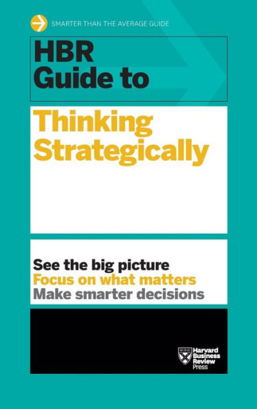 Hbr Guide To Thinking Strategically (Hbr Guide Series)
