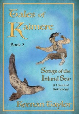 Tales Of Kaimere: Anthology 2 Songs Of The Inland Sea