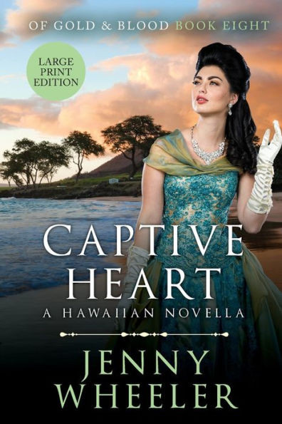 Captive Heart A Hawaiian Novella Large Print Edition - Book #8 )F Gold & Blood