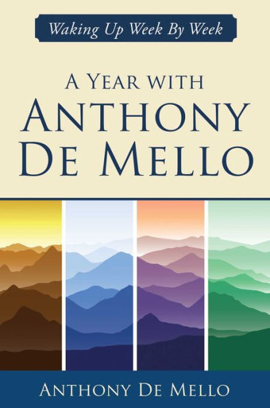 A Year With Anthony De Mello: Waking Up Week By Week
