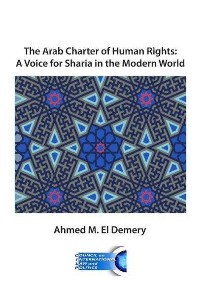 The Arab Charter Of Human Rights: A Voice For Sharia In The Modern World