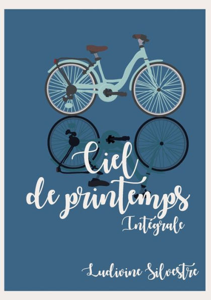 Ciel De Printemps - Intégrale (French Edition)