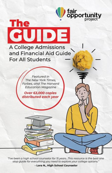 The Guide: A College Admissions And Financial Aid Guide For All Students
