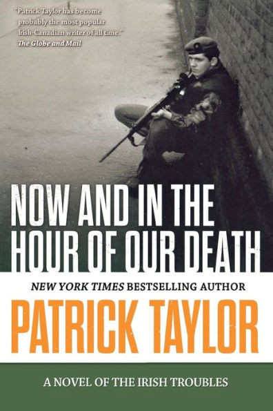 Now And In The Hour Of Our Death: A Novel Of The Irish Troubles (Stories Of The Irish Troubles, 2)