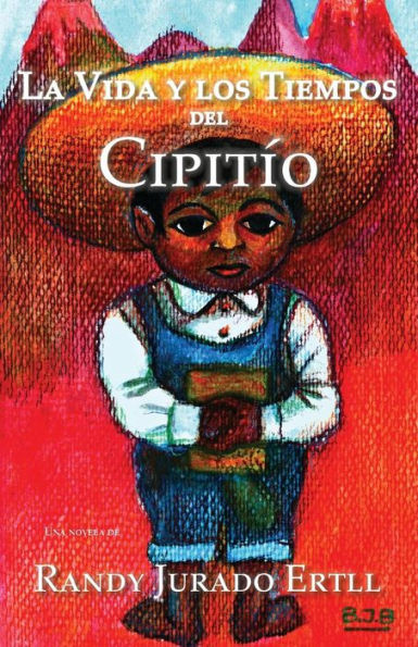 La Vida Y Los Tiempos De El Cipitio (Spanish Edition)