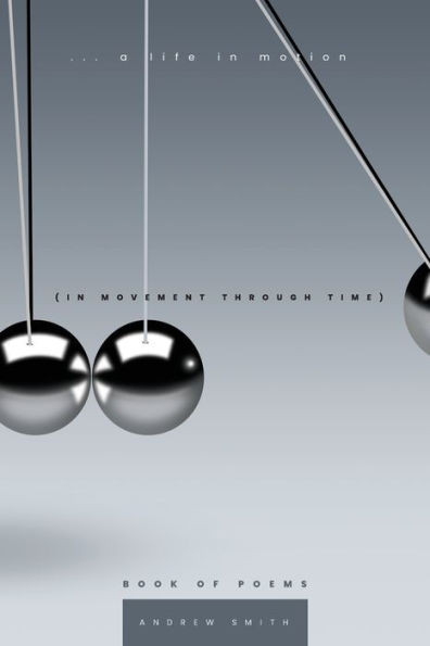 A Life In Motion: In Movement Through Time