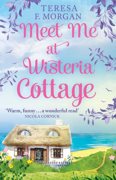 Meet Me At Wisteria Cottage