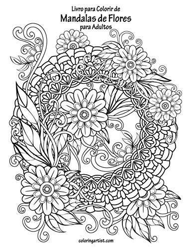 Livro para Colorir de Mandalas de Flores para Adultos (Portuguese Edition)