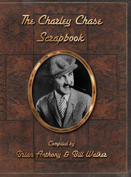 The Charley Chase Scrapbook (Hardback)