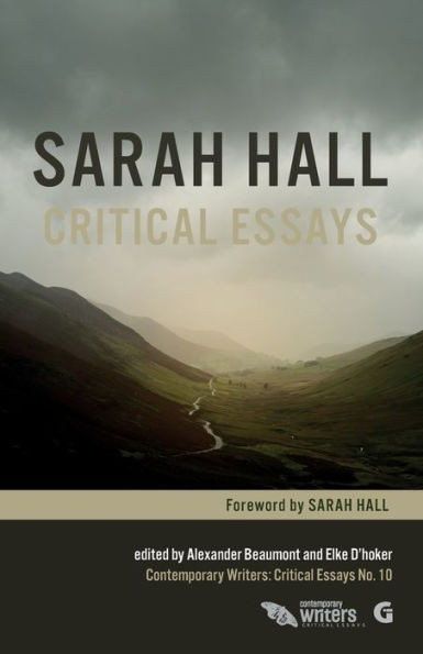 Sarah Hall: Critical Essays (Contemporary Writers: Critical Essays)