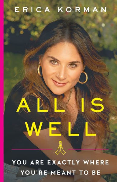 All Is Well: You Are Exactly Where YouRe Meant To Be