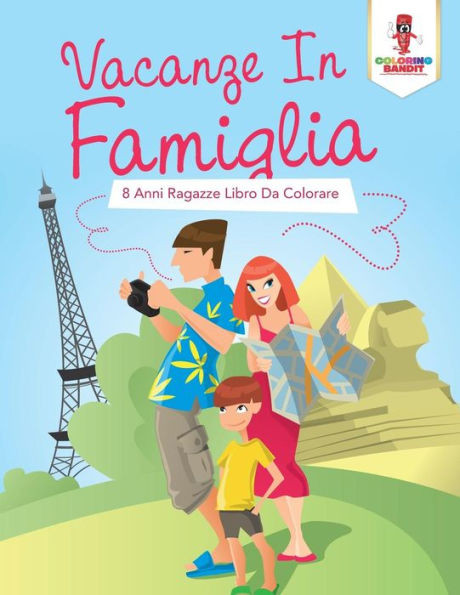 Vacanze In Famiglia: 8 Anni Ragazze Libro Da Colorare (Italian Edition)