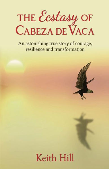 The Ecstasy Of Cabeza De Vaca
